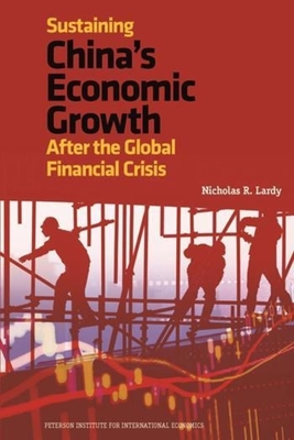 Sustaining China`s Economic Growth - After the Global Financial Crisis - Lardy, Nicholas