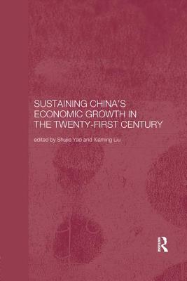 Sustaining China's Economic Growth in the Twenty-first Century - Liu, Xiaming (Editor), and Yao, Shujie (Editor)