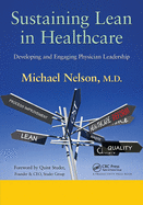 Sustaining Lean in Healthcare: Developing and Engaging Physician Leadership