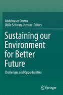 Sustaining our Environment for Better Future: Challenges and Opportunities