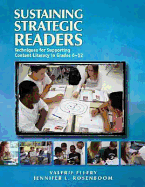 Sustaining Strategic Readers: Techniques for Supporting Content Literacy in Grades 6-12 - Ellery, Valerie, and Rosenboom, Jennifer L.