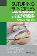 Suturing Principles and Techniques in Laboratory Animal Surgery: Manual and DVD