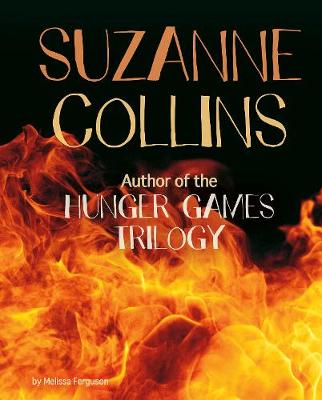 Suzanne Collins: Author of the Hunger Games Trilogy - Ferguson, Melissa