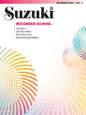 Suzuki Recorder School (Alto Recorder) Recorder Part, Volume 4 (International), Vol 4: Recorder Part - Alfred Music