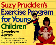 Suzy Prudden's Exercise Program for Young Children: Four Weeks to Four Years - Prudden, Suzy