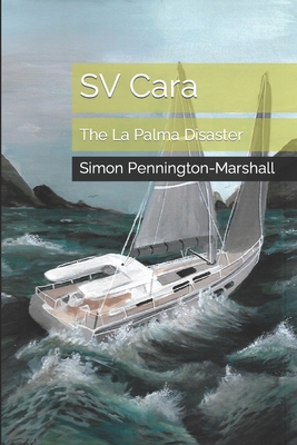 SV Cara: The La Palma Disaster - Pennington-Marshall, Simon