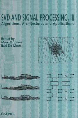 Svd and Signal Processing III: Algorithms, Architectures, and Applications - Moonen, Marc S