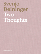 Svenja Deininger: Two Thoughts