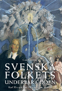 Svenska folkets underbara den: Karl XI: s och Karl XII: s tid t.o.m. r 1709 (Band IV)
