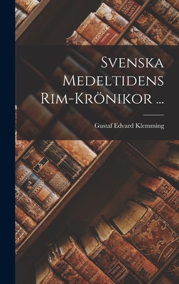 Svenska Medeltidens Rim-Krnikor ... - Klemming, Gustaf Edvard