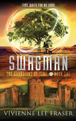 Swagman: The Guardians of Time Book One - Fraser, Vivienne Lee