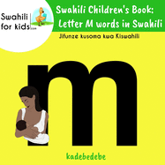 Swahili Children's Book: Letter M words in Swahili: Jifunze kusoma kwa Kiswahili