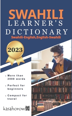 Swahili Learner's Dictionary: Swahili-English, English-Swahili - Kasahorow