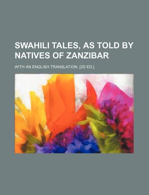 Swahili Tales, as Told by Natives of Zanzibar; With an English Translation. [2d Ed.] - Steere, Edward, and Group, Books