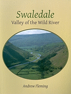 Swaledale: Valley of the Wold River