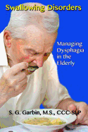 Swallowing Disorders: Managing Dysphagia in the Elderly