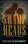 Swamp Heads: The Complete Series