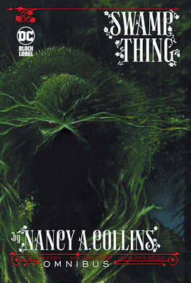 Swamp Thing by Nancy A. Collins Omnibus - Collins, Nancy A.