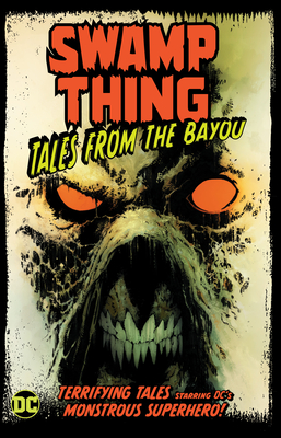 Swamp Thing: Tales from the Bayou - Seeley, Tim