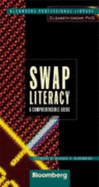 Swap Literacy: A Comprehensible Guide - Ungar, Elizabeth, and Bloomberg, Michael R (Introduction by)