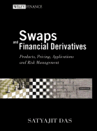 Swaps and Financial Derivatives: Products, Pricing, Applications and Risk Management - Das, Satyajit