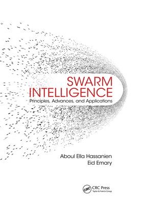 Swarm Intelligence: Principles, Advances, and Applications - Hassanien, Aboul Ella, and Emary, Eid