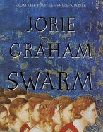 Swarm: Poems - Graham, Jorie