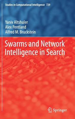 Swarms and Network Intelligence in Search - Altshuler, Yaniv, and Pentland, Alex, and Bruckstein, Alfred M