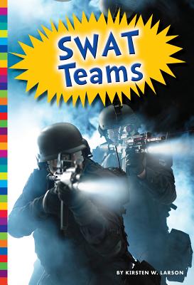 Swat Teams - Larson, Kirsten W