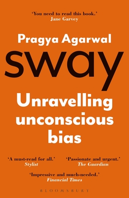 Sway: Unravelling Unconscious Bias - Agarwal, Pragya, Dr.