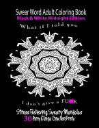 Swear Word Adult Coloring Book Black & White Midnight Edition: Funny & Unique Curse Word Prints