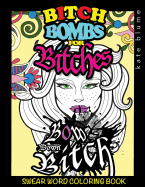 Swear Word Coloring: Bitch-Bombs for Bitches