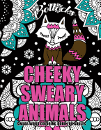 Swear Word Coloring Book For Adults: Cheeky Sweary Animals: 44 Designs Large 8.5" x 11"Big Pages Of Swearing Animals For Stress Relief And Relaxation