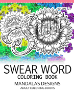 Swear Word Coloring Book Vol.2: Mandalas Designs Adult Coloring Book