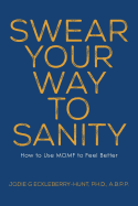 Swear Your Way to Sanity: How to Use Momf to Feel Better