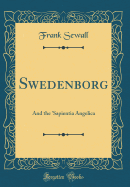 Swedenborg: And the 'Sapientia Angelica (Classic Reprint)