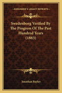 Swedenborg Verified By The Progress Of The Past Hundred Years (1883)