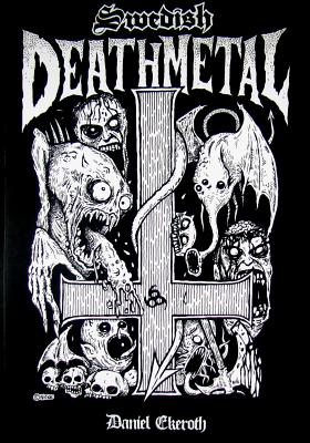 Swedish Death Metal - Ekeroth, Daniel