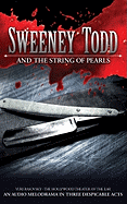 Sweeney Todd and the String of Pearls: An Audio Melodrama in Three Despicable Acts: An Audio Melodrama in Three Despicable Acts