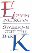 Sweeping Out the Dark - Morgan, Edwin