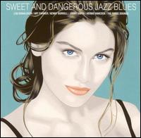 Sweet and Dangerous Jazz Blues - Various Artists