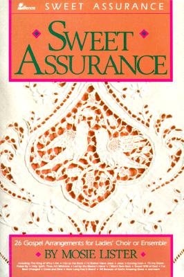 Sweet Assurance: 26 Gospel Arrangements for Ladies' Choir or Ensemble - Lister, Mosie