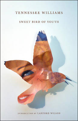 Sweet Bird of Youth - Williams, Tennessee, and Wilson, Landford (Introduction by)