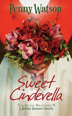 Sweet Cinderella: A Christmas Novella - Watson, Penny