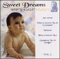 Sweet Dreams: Baby's First Mozart, Vol. 2 - Budapest Wind Ensemble; Camerata Academica Salzburg; Daniel Gerard (piano); Kurt Berger (flute); Margarete Babinsky (piano);...