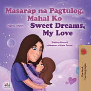 Sweet Dreams, My Love (Tagalog English Bilingual Children's Book): Filipino children's book