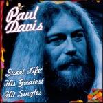 Sweet Life: His Greatest Hit Singles - Paul Davis