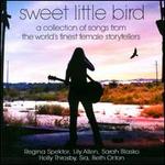 Sweet Little Bird: A Collection Of Songs From The Word's Finest Female Storytellers - Various Artists