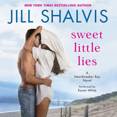 Sweet Little Lies: A Heartbreaker Bay Novel - Shalvis, Jill, and White, Karen (Read by)