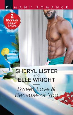 Sweet Love & Because of You: A 2-In-1 Collection - Lister, Sheryl, and Wright, Elle